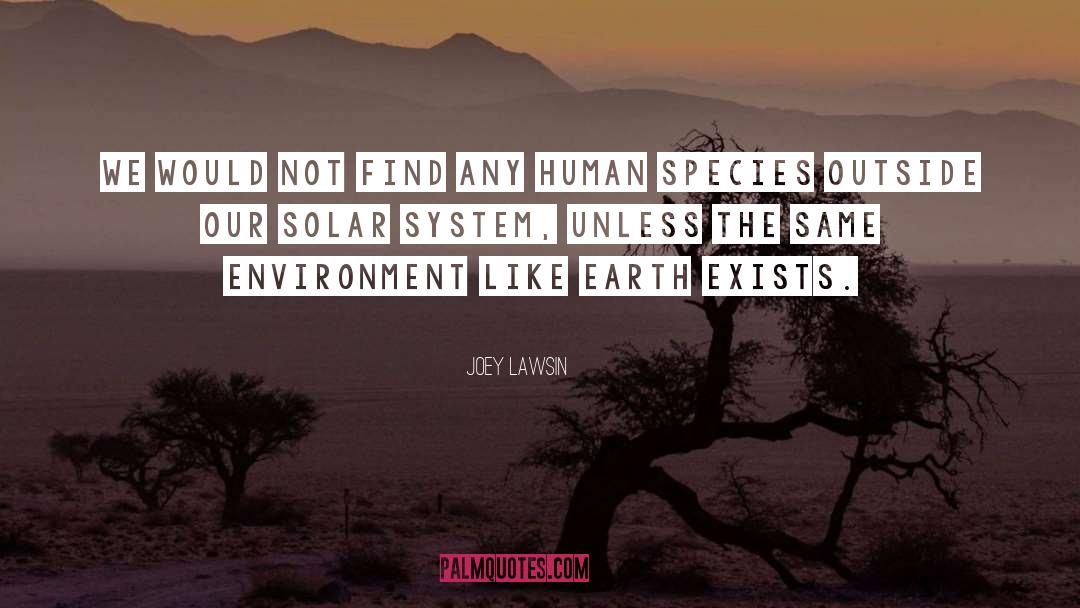 Solar System quotes by Joey Lawsin