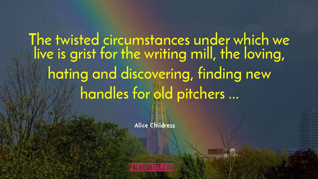 Solbiati Mill quotes by Alice Childress