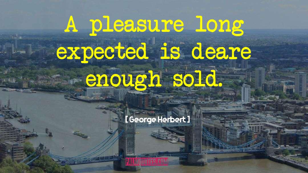 Sold Myself quotes by George Herbert