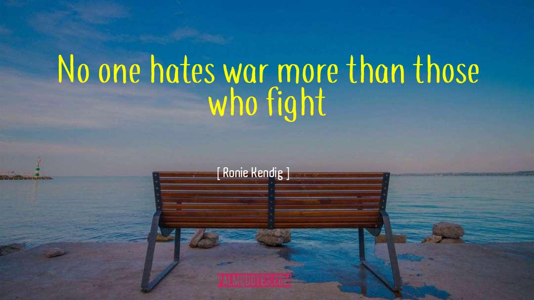 Soldier Hates War quotes by Ronie Kendig