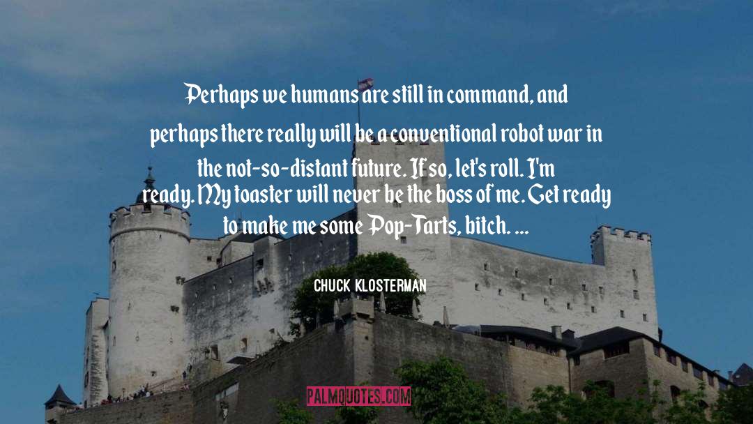 Soldier Hates War quotes by Chuck Klosterman