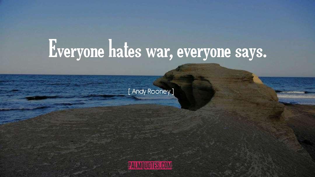 Soldier Hates War quotes by Andy Rooney
