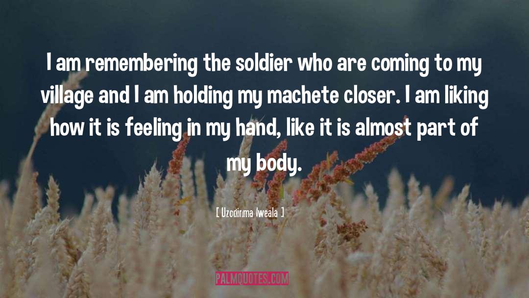 Soldier quotes by Uzodinma Iweala