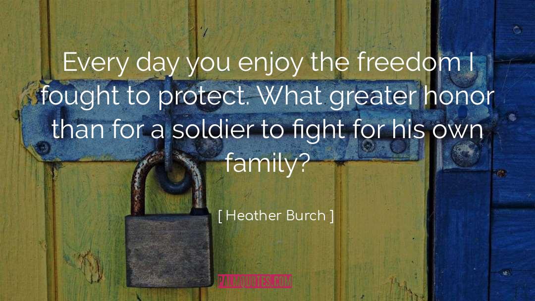 Soldier What quotes by Heather Burch