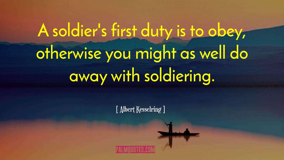 Soldiering quotes by Albert Kesselring