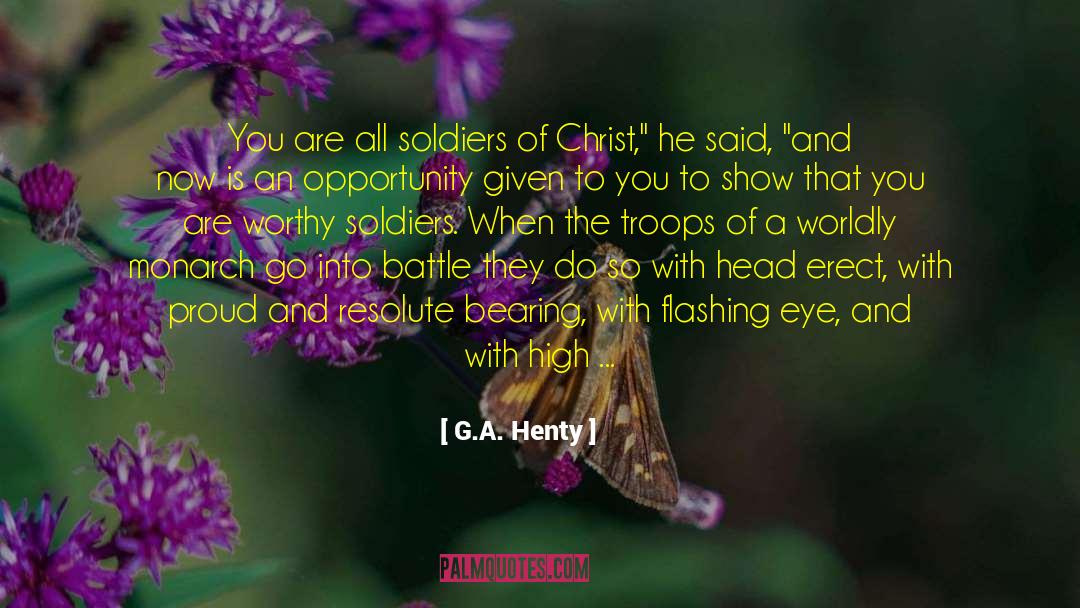 Soldiering quotes by G.A. Henty