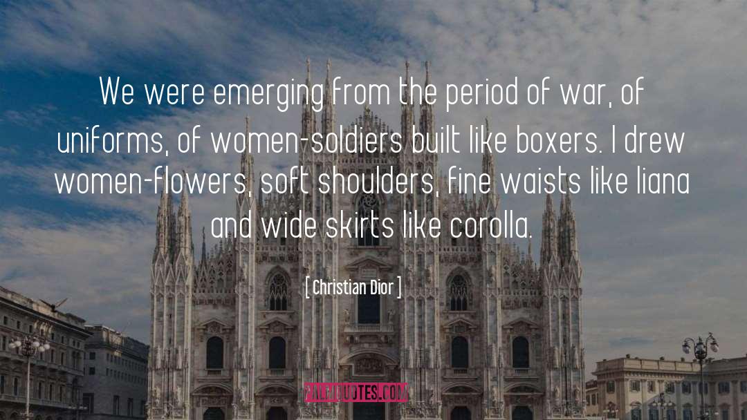 Soldiers quotes by Christian Dior