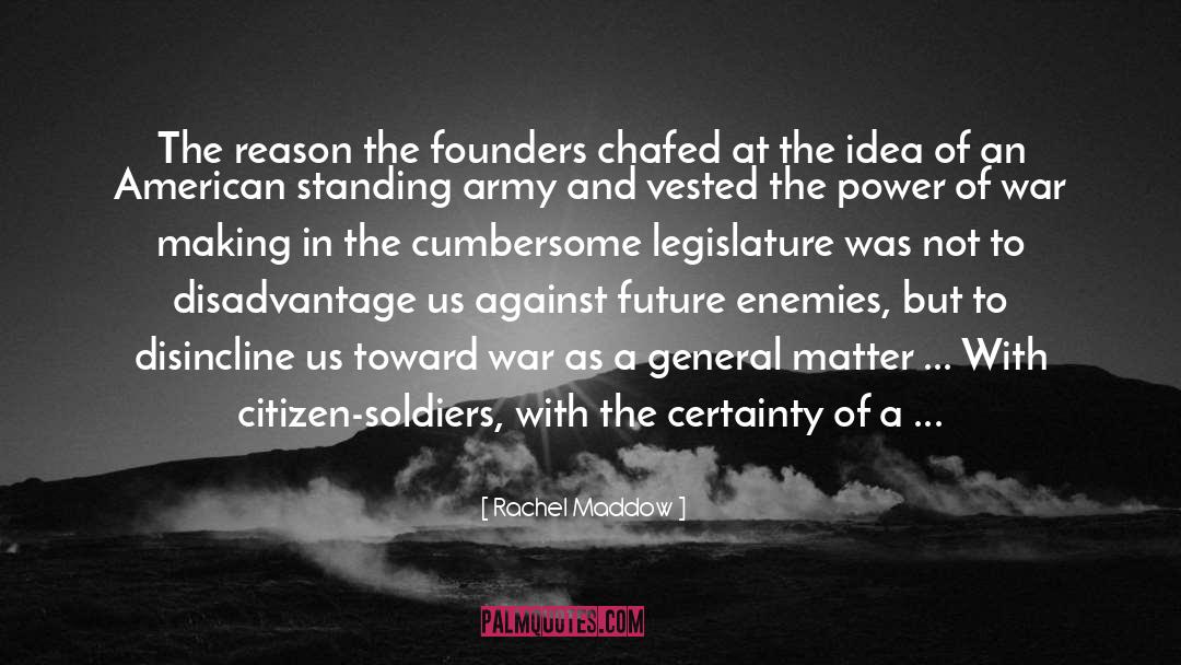 Soldiers quotes by Rachel Maddow