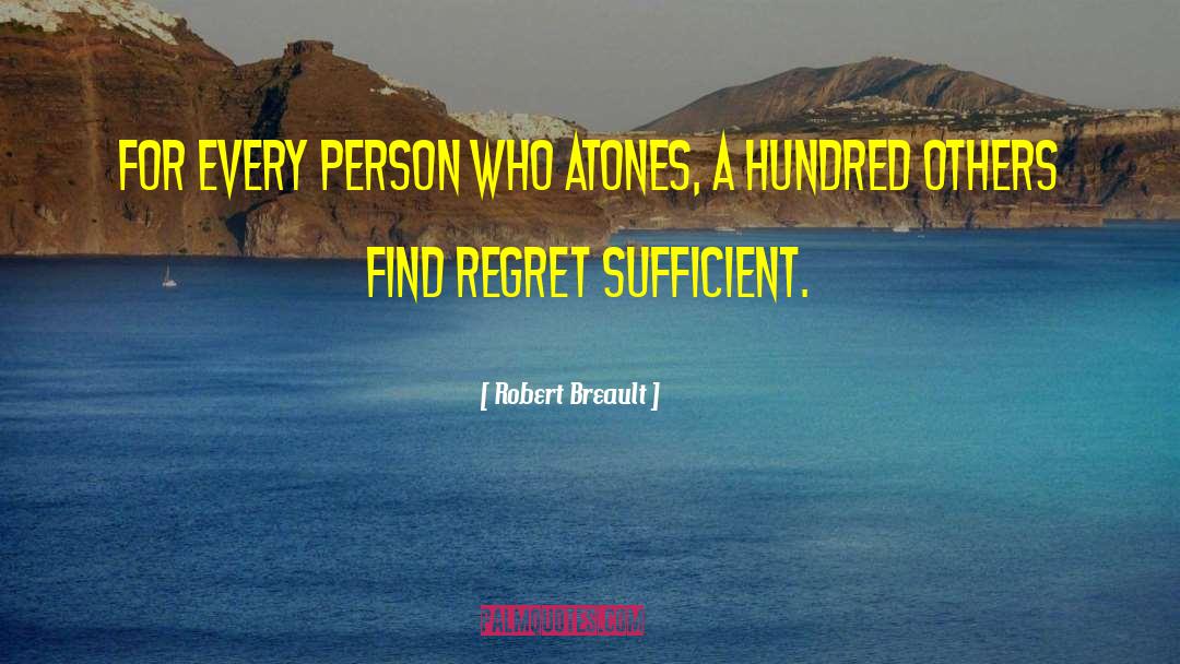 Sole Regret quotes by Robert Breault