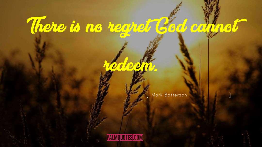 Sole Regret quotes by Mark Batterson