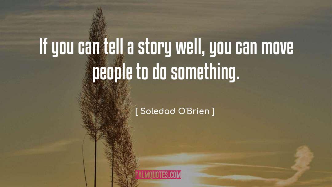 Soledad quotes by Soledad O'Brien