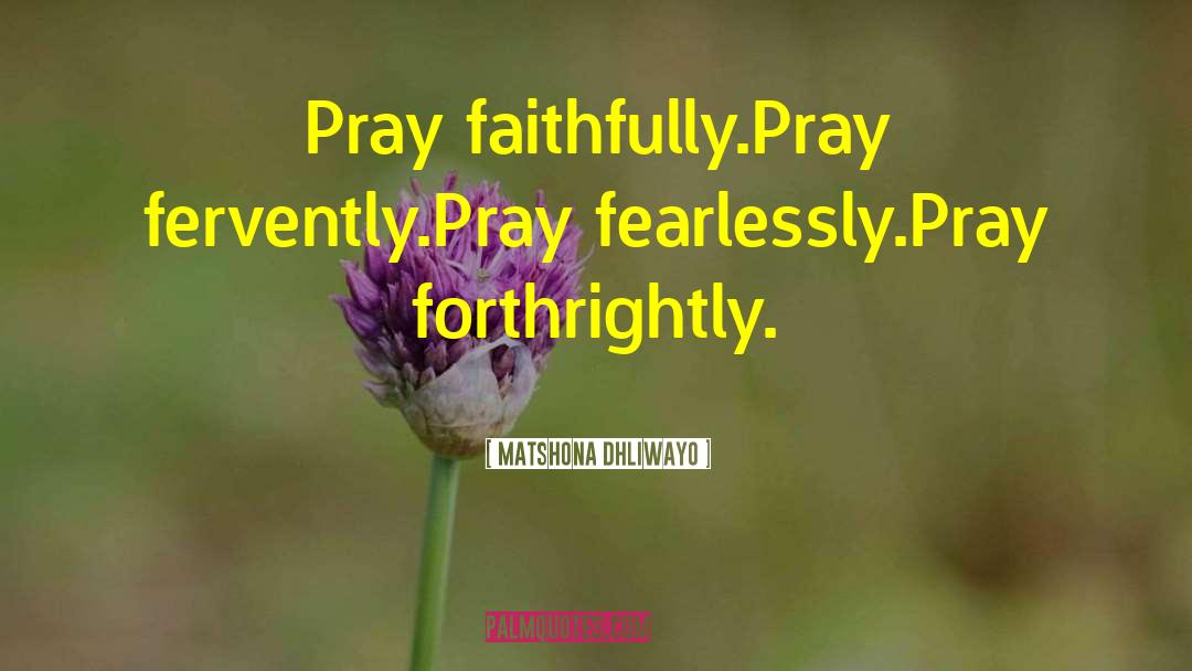 Solemn Prayer quotes by Matshona Dhliwayo