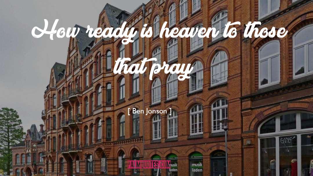 Solemn Prayer quotes by Ben Jonson