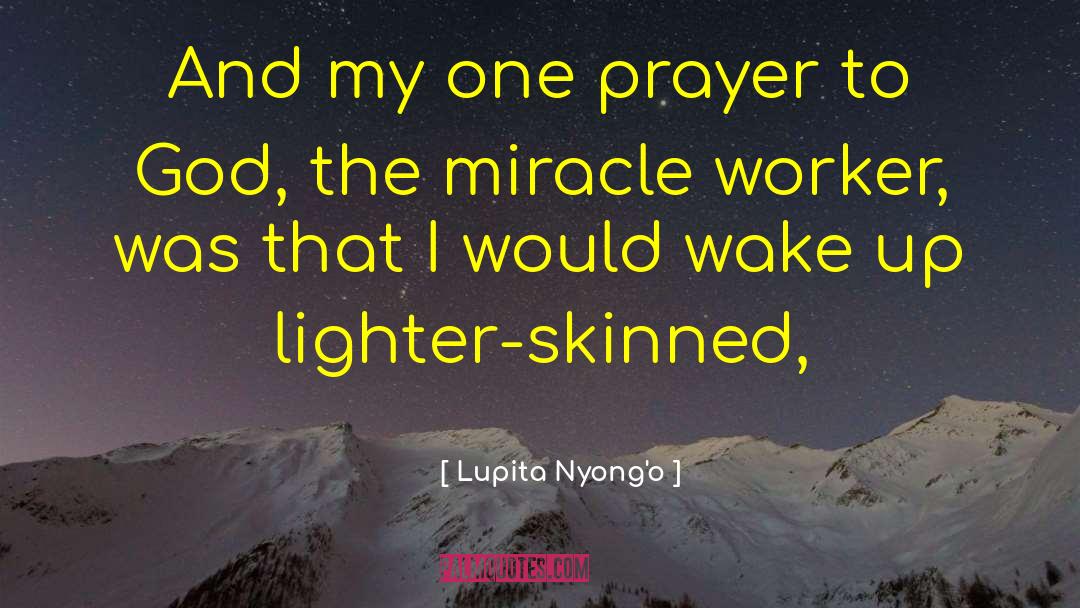 Solemn Prayer quotes by Lupita Nyong'o