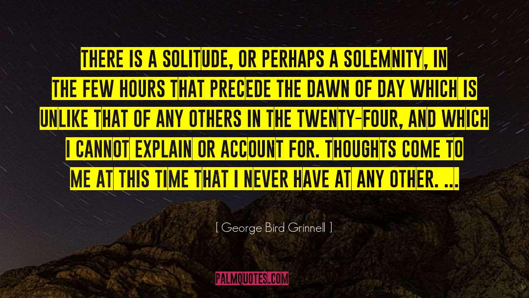 Solemnity quotes by George Bird Grinnell