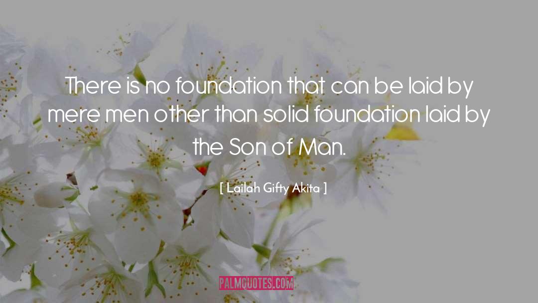 Solid Foundation quotes by Lailah Gifty Akita