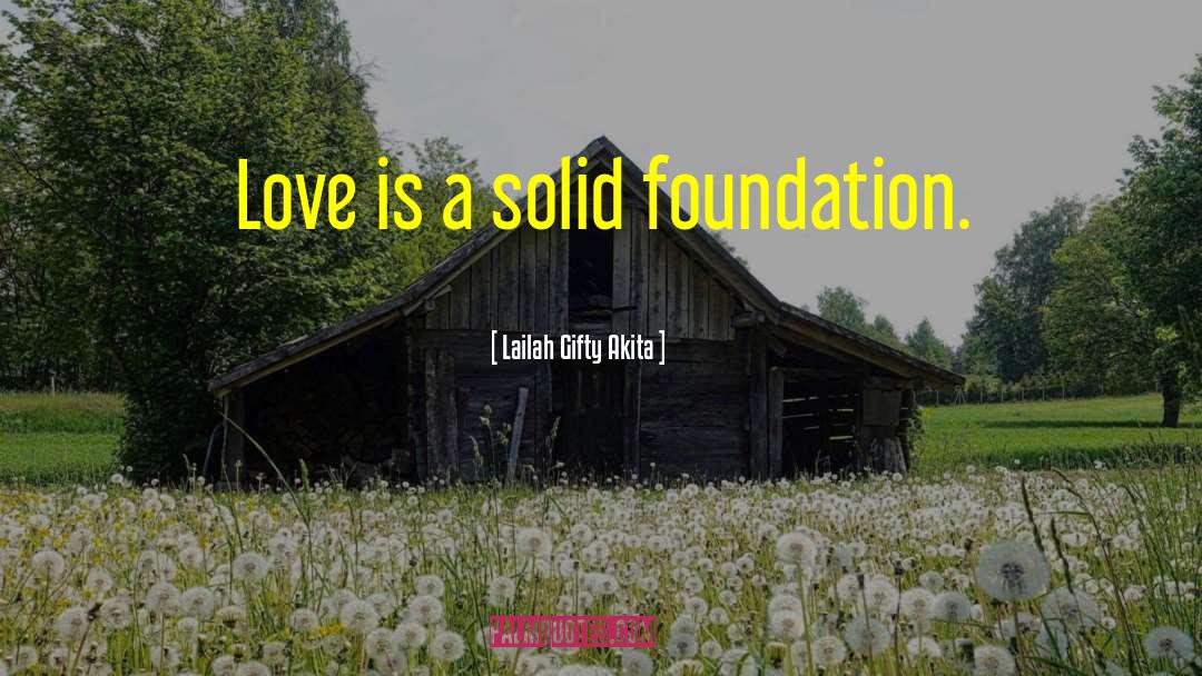 Solid Foundation quotes by Lailah Gifty Akita