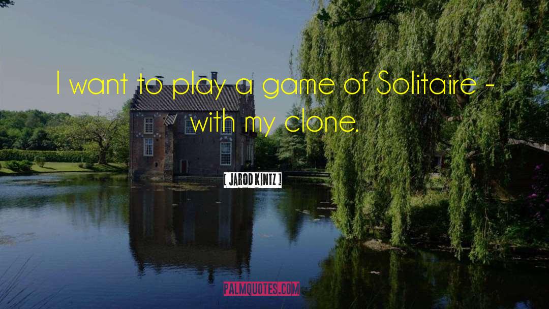 Solitaire quotes by Jarod Kintz