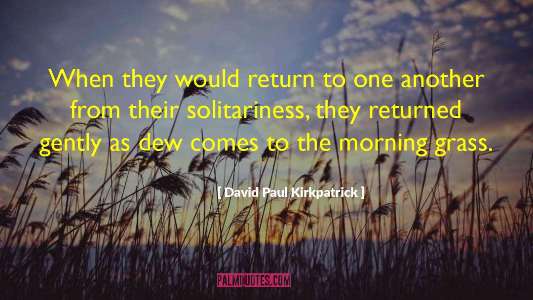 Solitariness quotes by David Paul Kirkpatrick