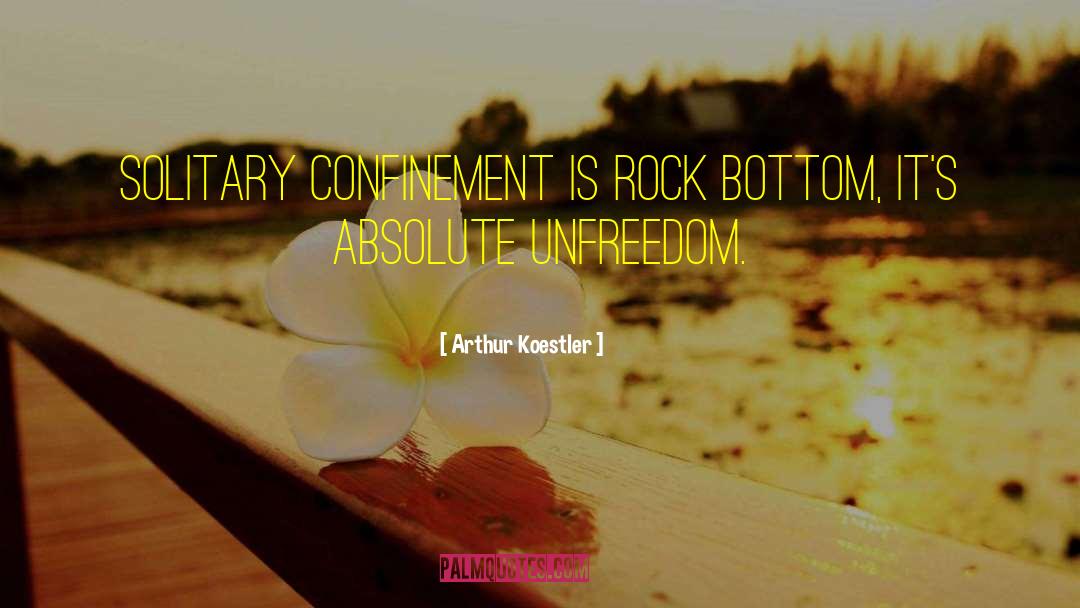 Solitary Confinement quotes by Arthur Koestler