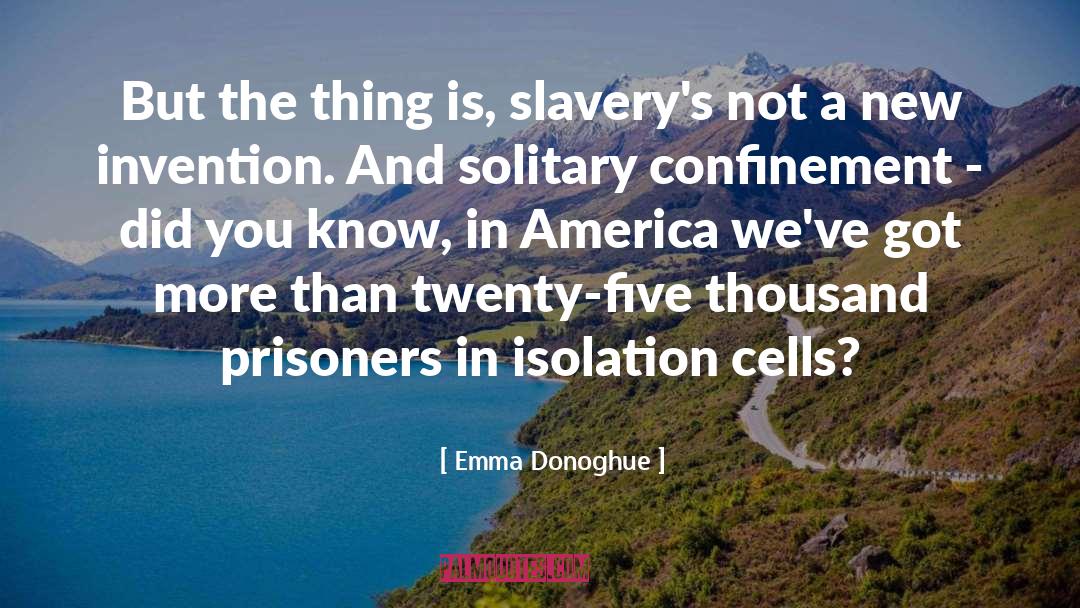 Solitary Confinement quotes by Emma Donoghue
