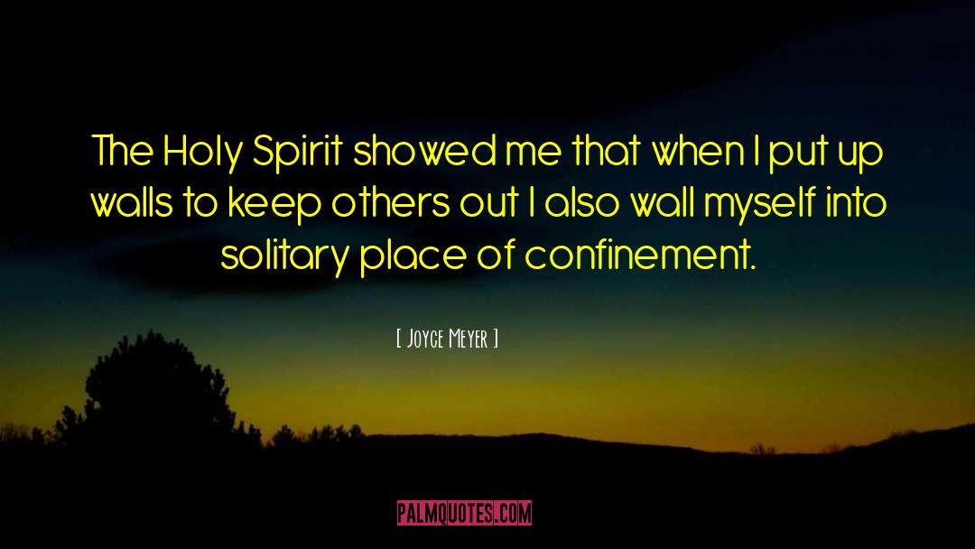 Solitary Confinement quotes by Joyce Meyer