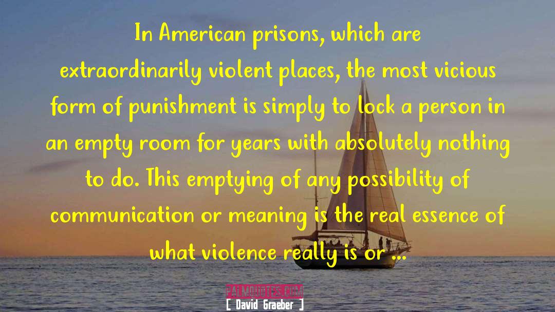 Solitary Confinement quotes by David Graeber