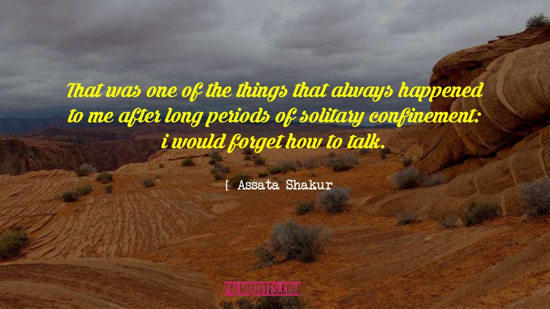 Solitary Confinement quotes by Assata Shakur