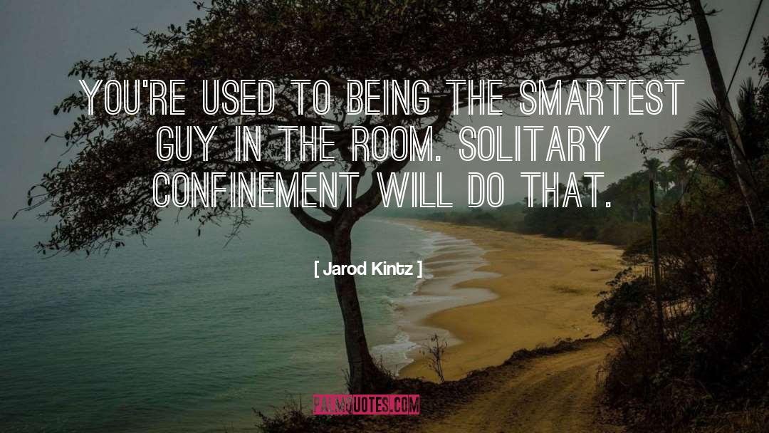 Solitary quotes by Jarod Kintz