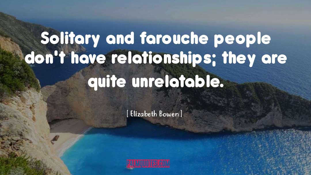 Solitary quotes by Elizabeth Bowen