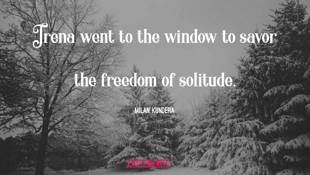 Solitude quotes by Milan Kundera