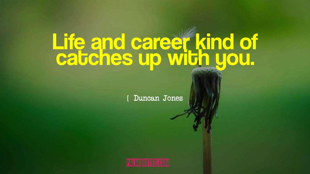 Solo Careers quotes by Duncan Jones