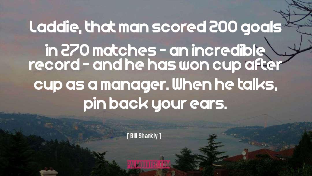 Solo Cups quotes by Bill Shankly