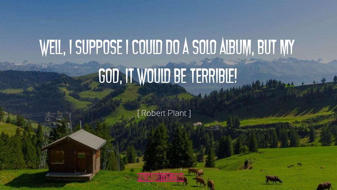 Solo Traveler quotes by Robert Plant