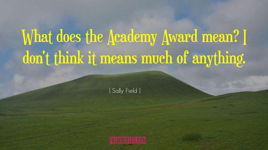 Solorio Academy quotes by Sally Field