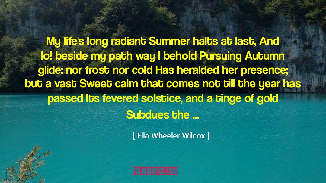 Solstice quotes by Ella Wheeler Wilcox