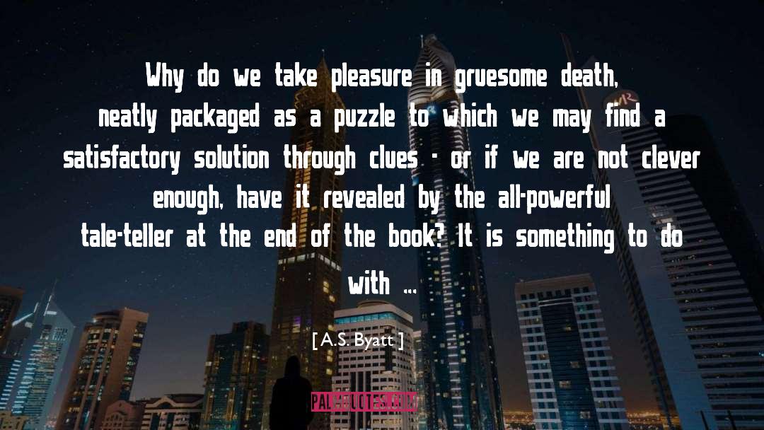 Solution quotes by A.S. Byatt