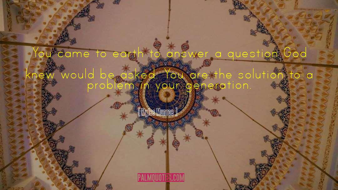 Solution To A Problem quotes by Myles Munroe