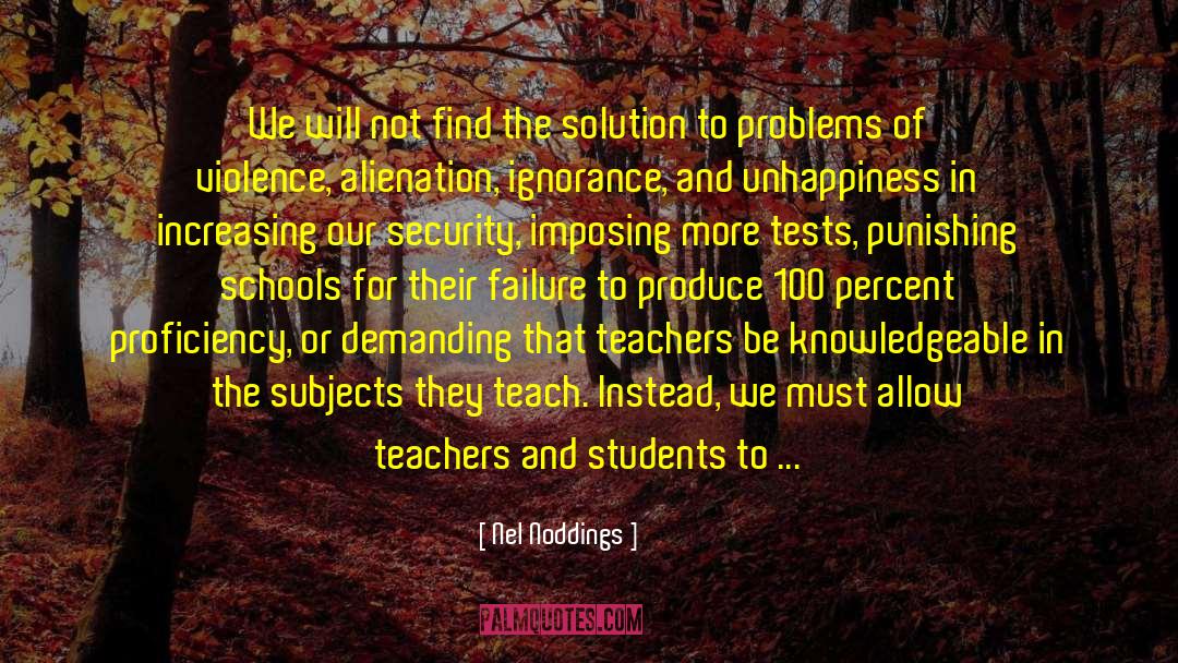 Solution To Problems quotes by Nel Noddings