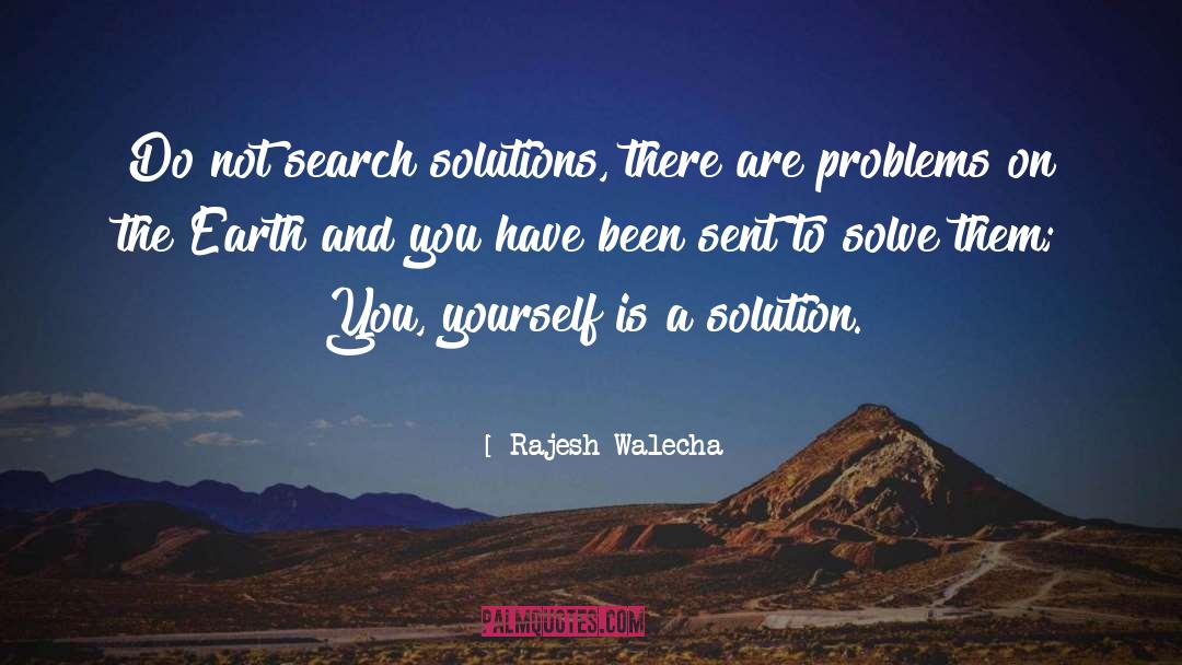 Solution To Problems quotes by Rajesh Walecha