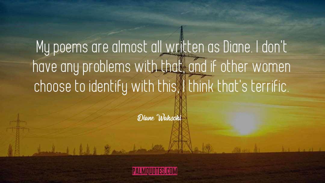 Solution To Problems To Problems quotes by Diane Wakoski