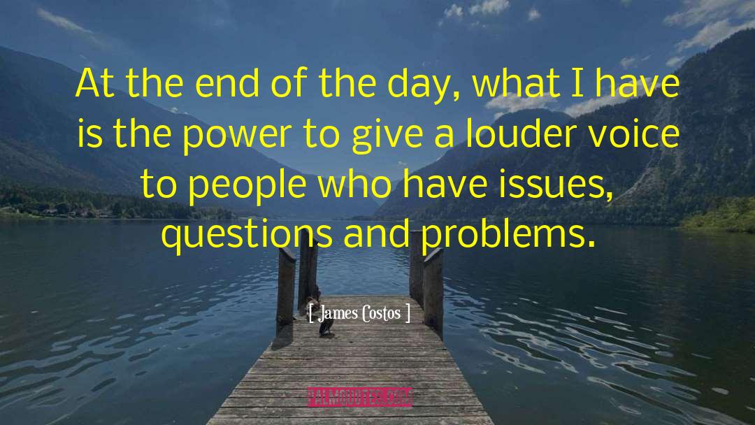 Solution To Problems To Problems quotes by James Costos