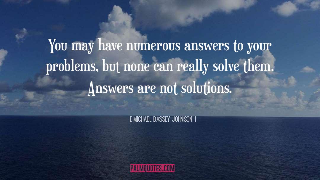 Solutions quotes by Michael Bassey Johnson