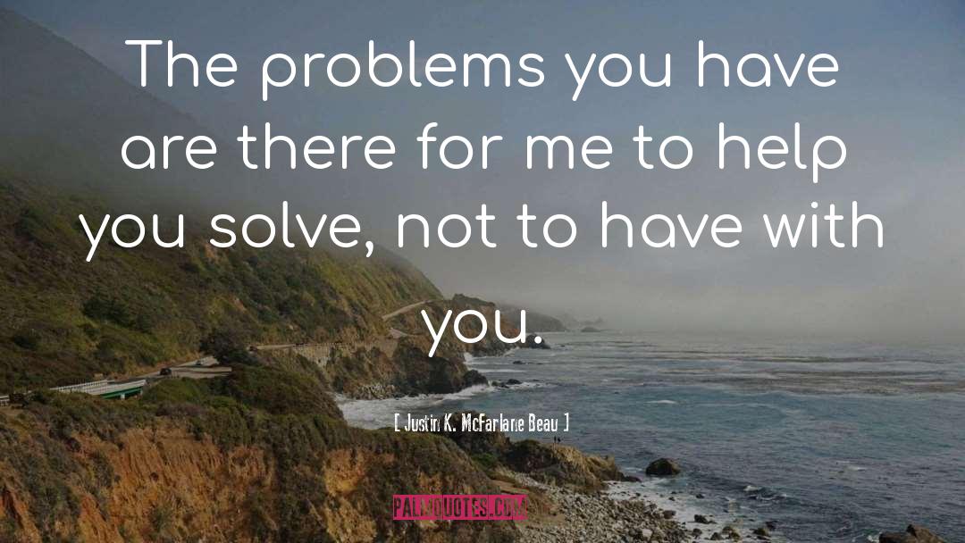 Solutions quotes by Justin K. McFarlane Beau
