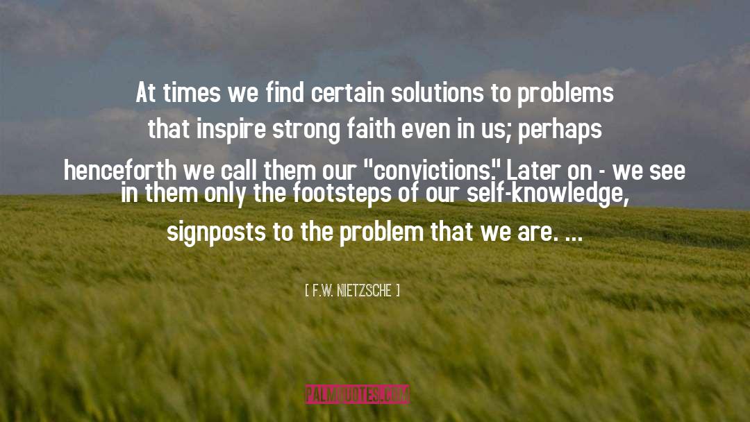 Solutions To Problems quotes by F.W. Nietzsche