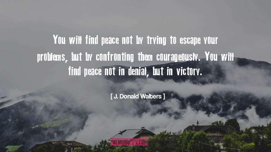 Solutions To Your Problems quotes by J. Donald Walters