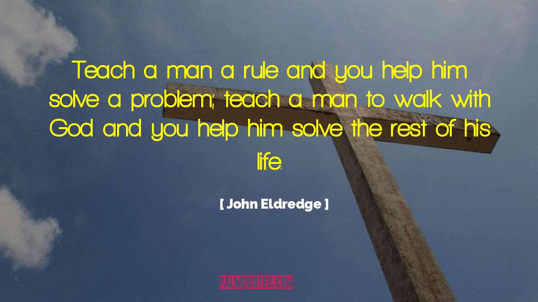 Solve A Problem quotes by John Eldredge