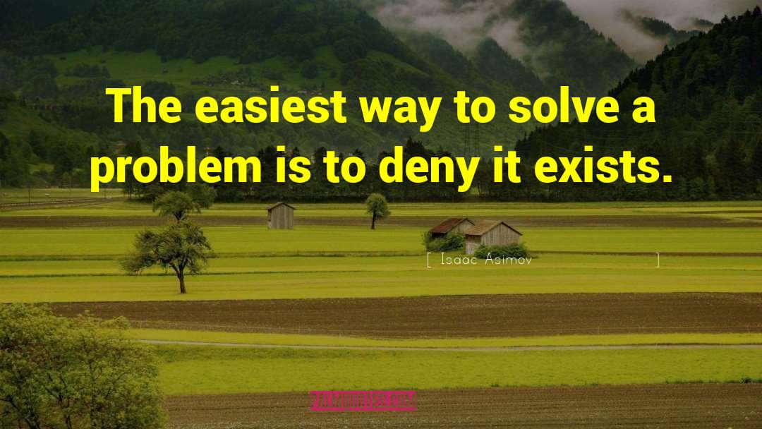 Solve A Problem quotes by Isaac Asimov
