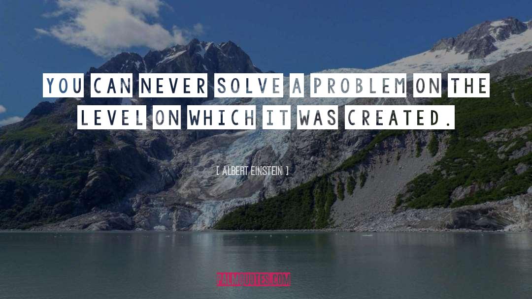 Solve A Problem quotes by Albert Einstein