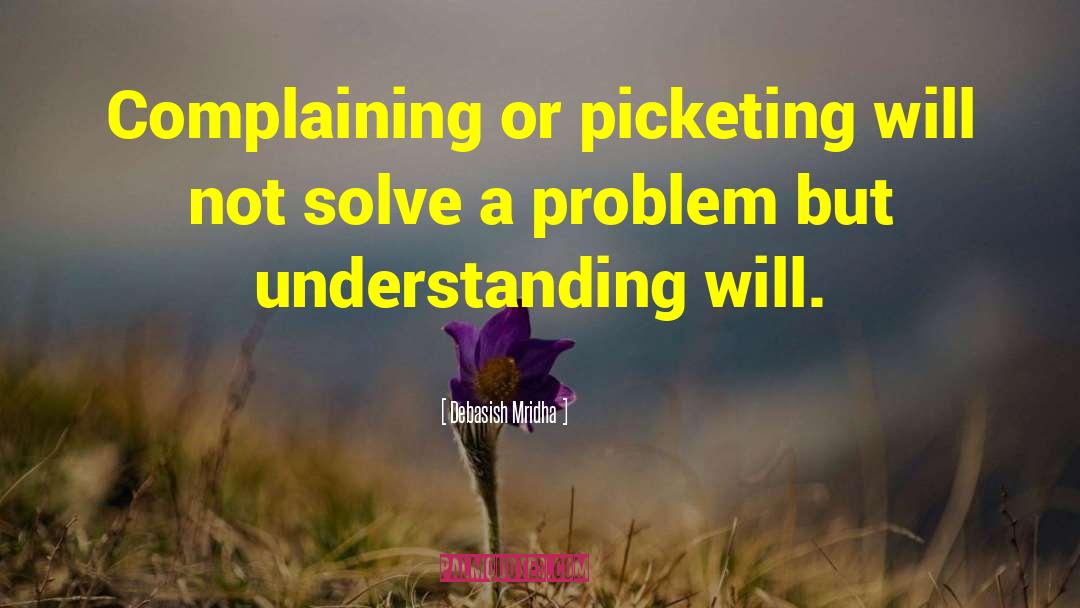 Solve A Problem quotes by Debasish Mridha